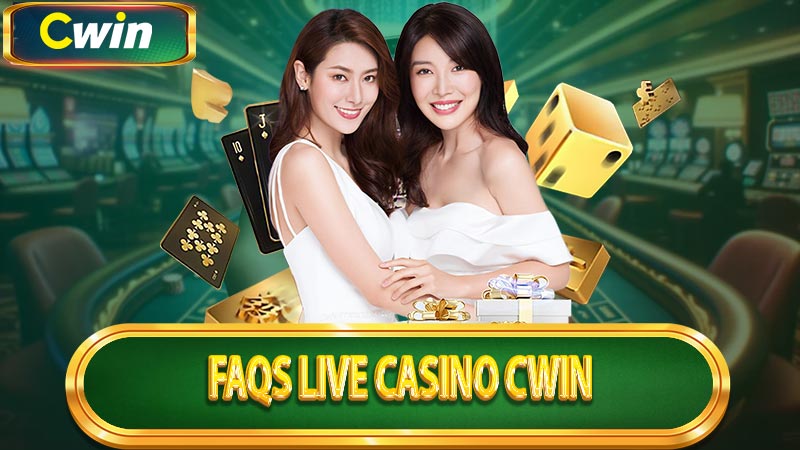 FAQs live casino CWin